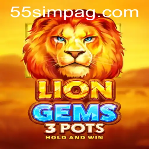 Exploring the Exciting World of LionGems3pots with 55sim